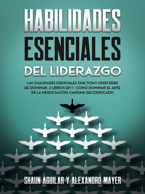 Title details for Habilidades Esenciales del Liderazgo by Shaun Aguilar - Available